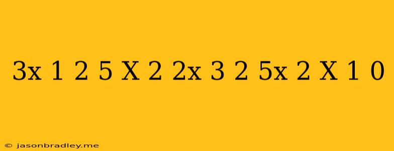 (3x-1)2-5(x-2)-(2x+3)2-(5x+2)(x-1)=0