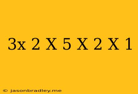 (3x-2)(x+5)=(x+2)(x+1)