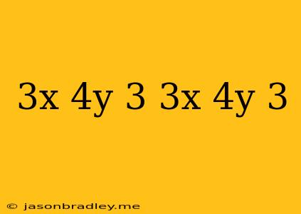 (3x-4y)^3-(3x+4y)^3