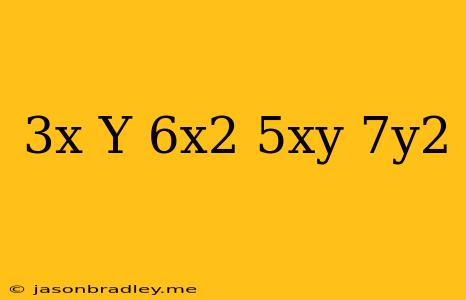 (3x-y)(6x^2+5xy-7y^2)