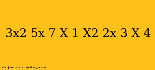 (3x2+5x-7)(x-1)-(x2-2x+3)(x+4)