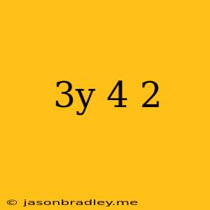 (3y-4)^2