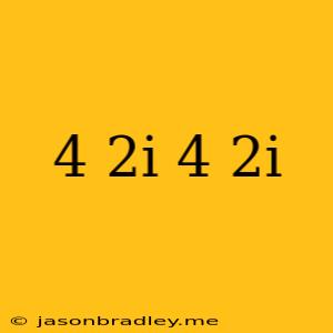 (4+2i)(4-2i)