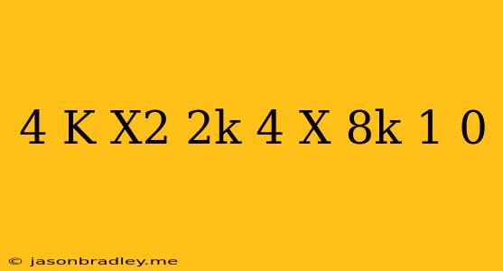 (4-k)x^2+(2k+4)x+(8k+1)=0