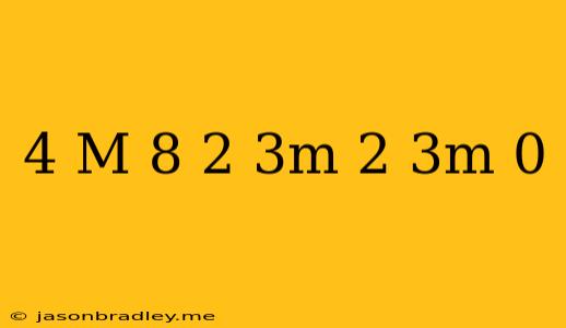 (4-m)(8+2/3m)(-2-3m)=0