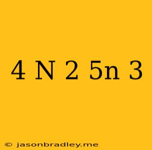 (4-n)+2(-5n+3)