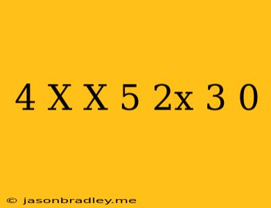 (4-x)(x+5)(2x-3)=0