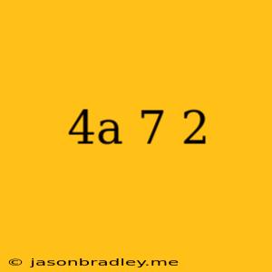 (4a+7)^2