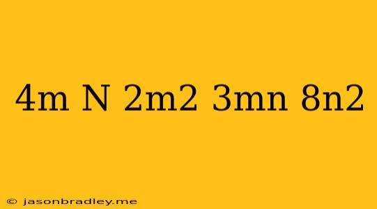 (4m+n)(2m^2-3mn+8n^2)