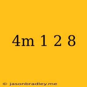 (4m-1)2+8