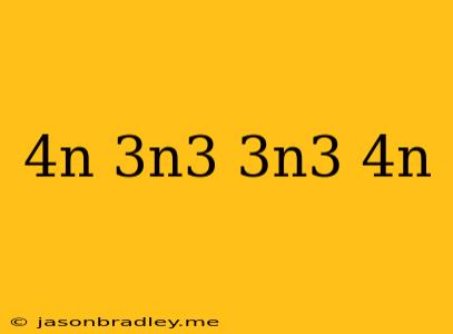 (4n-3n^3)-(3n^3+4n)