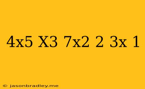 (4x^5+x^3-7x^2+2)(3x-1)