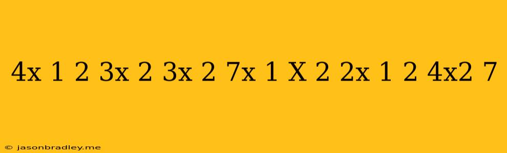 (4x-1)^2-(3x+2)(3x-2)=(7x-1)(x+2)+(2x+1)^2-(4x^2+7)