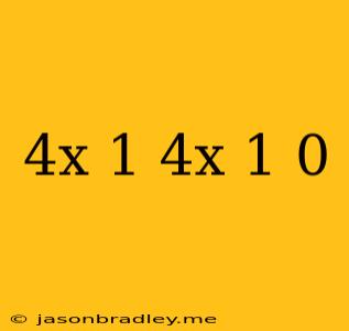 (4x-1)(4x-1)=0