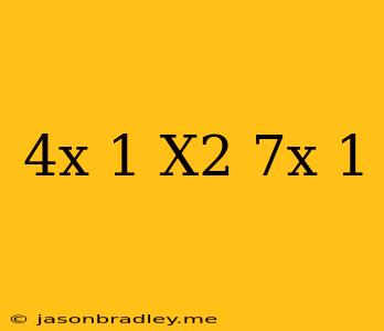 (4x-1)(x^2-7x+1)