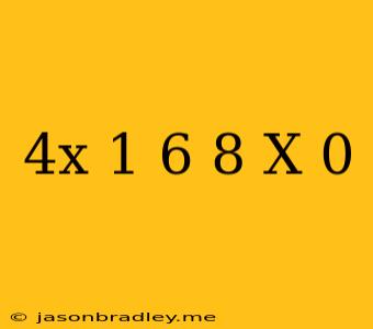 (4x-1 6)(8+x)=0