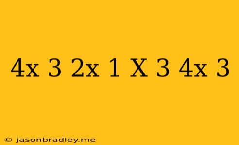 (4x-3)(2x-1)=(x-3)(4x-3)