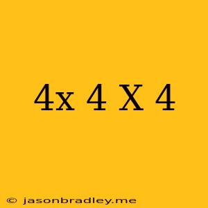 (4x-4)(x-4)