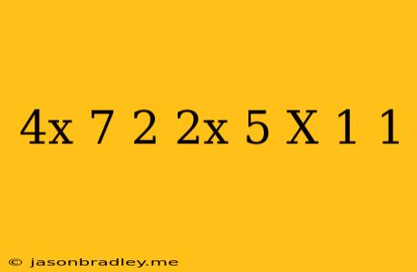 (4x-7)^2(2x-5)(x-1)=-1