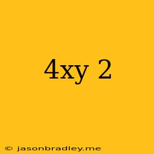 (4xy)^2