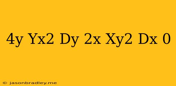 (4y+yx^2)dy-(2x+xy^2)dx=0