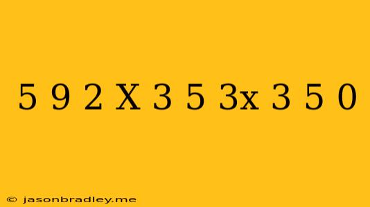 (5/9)-2 X (3/5)-3x (3/5)0