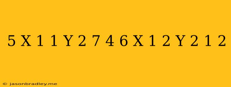 (5)/(x-1)+(1)/(y-2)=(7)/(4) (6)/(x-1)-(2)/(y-2)=(1)/(2)