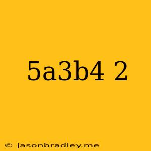 (5a^3b^4)^-2