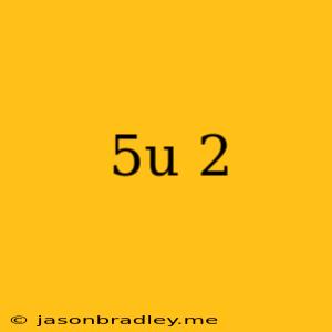 (5u)^2