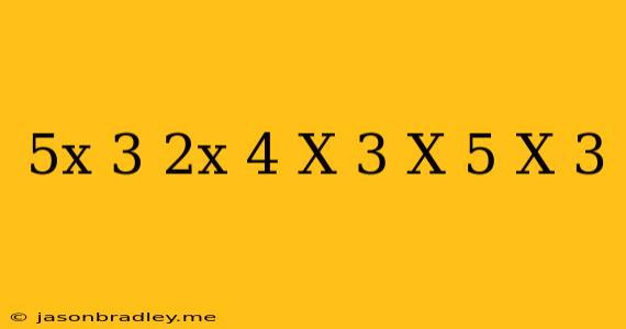 (5x-3)-(2x-4)=-(x+3)-(x+5)+(x+3)