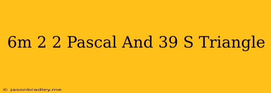 (6m+2)^2 Pascal's Triangle