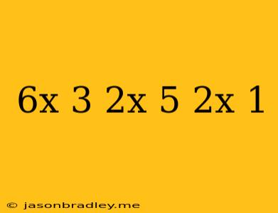 (6x+3)-(2x-5)(2x+1)