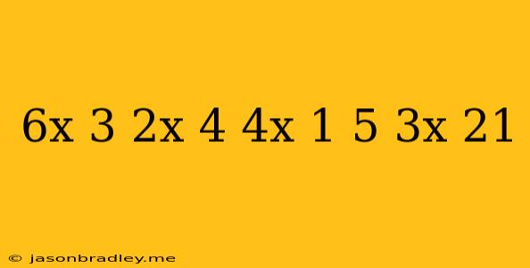 (6x-3)(2x+4)+(4x-1)(5-3x)=-21