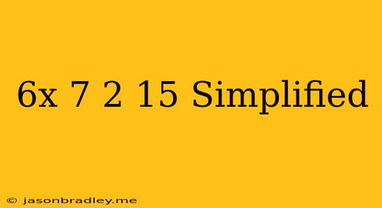 (6x-7)^2-15 Simplified