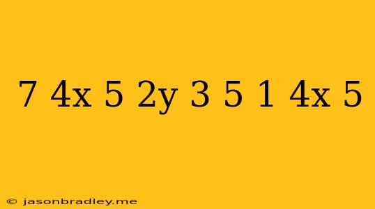 (7/4x-5)+(2y-3.5)+(-1/4x+5)=