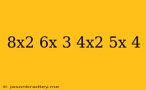 (8x^2-6x-3)-(4x^2-5x+4)