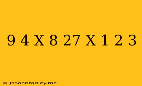 (9/4)^x*(8/27)^x-1=2/3