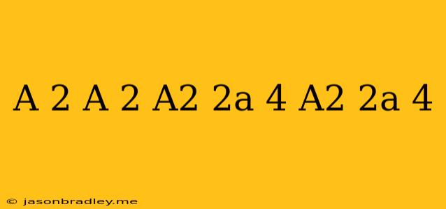 (a+2)(a-2)(a^2+2a+4)(a^2-2a+4)