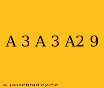 (a+3)(a-3)(a2+9)