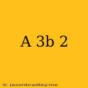 (a+3b)^2