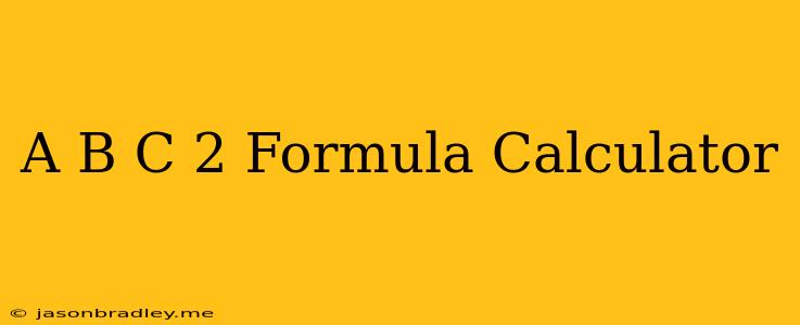 (a+b+c)^2 Formula Calculator