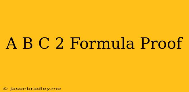 (a+b+c)^2 Formula Proof