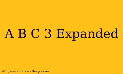 (a+b+c)^3 Expanded