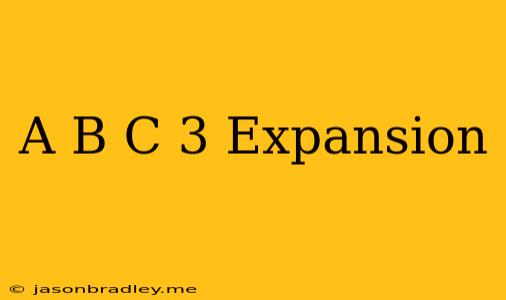 (a+b+c)^3 Expansion