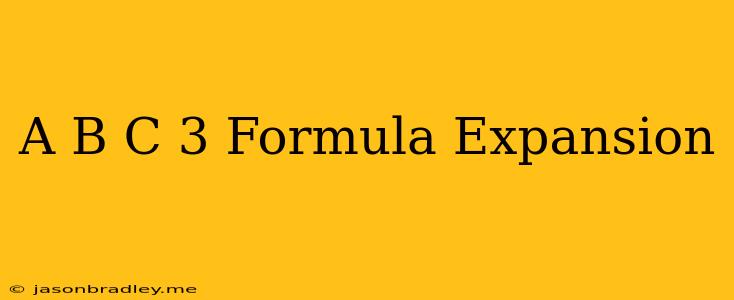 (a+b+c)^3 Formula Expansion