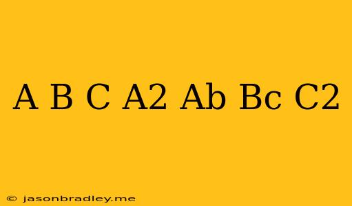 (a+b+c)(a^2+ab+bc+c^2)