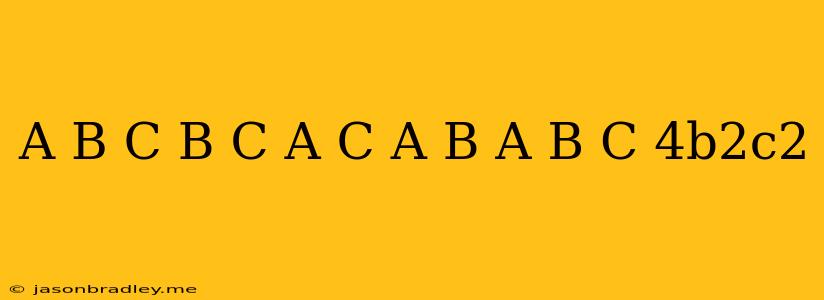 (a+b+c)(b+c-a)(c+a-b)(a+b-c)/4b^2c^2