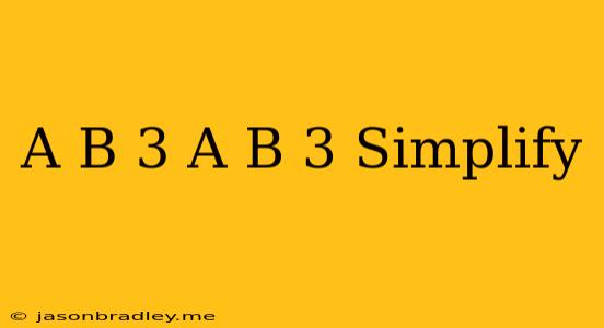 (a+b)^3+(a-b)^3 Simplify