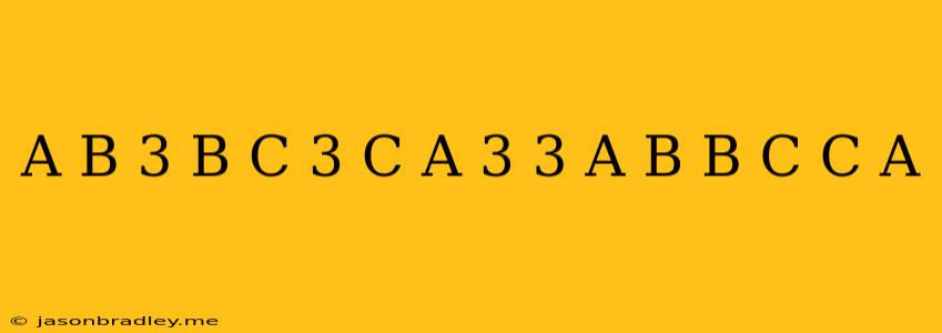 (a+b)^3+(b+c)^3+(c+a)^3-3(a+b)(b+c)(c+a)