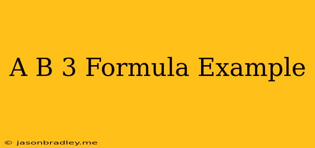 (a+b)^3 Formula Example